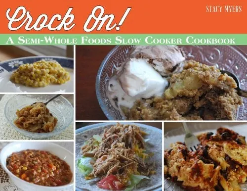 Crock on a whole foods slow cooker cookbook.