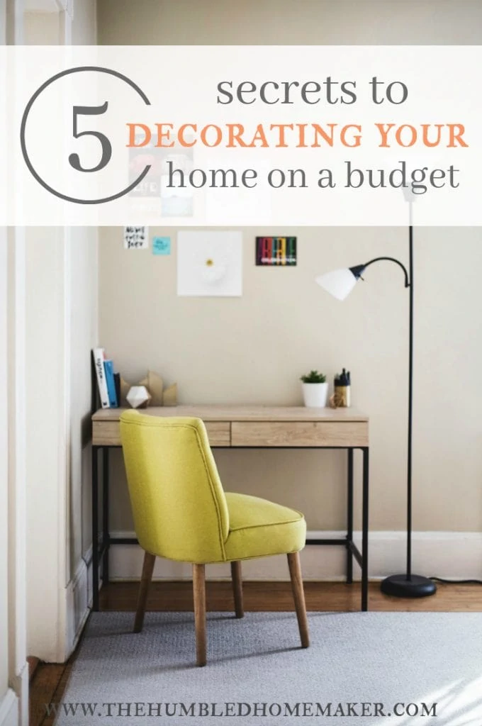 Want to turn your living space into a home but you're short on funds? Here are 5 secrets to decorating your home on a budget.