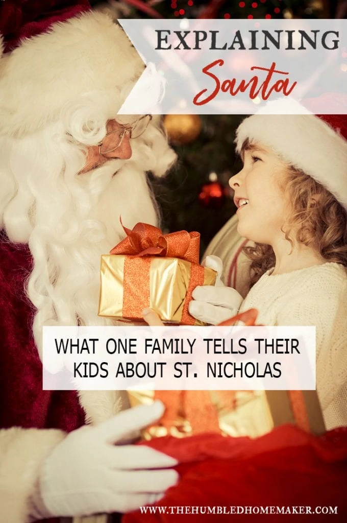 Explaining Santa Claus and telling your kids about St. Nicholas can be tricky. How to handle it is a decision that each family must make for themselves. In this post, we tell how our family has gone about explaining Santa to our kids.