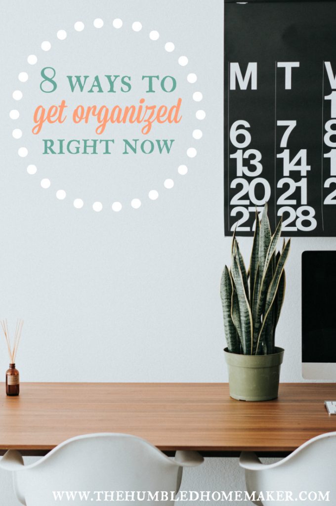 Need to bring some order to your house? Here are 8 ways to get organized right now!