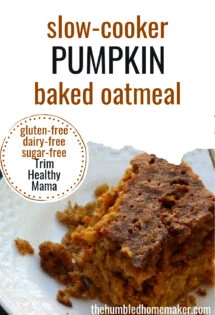 Slow cooker pumpkin baked oatmeal.