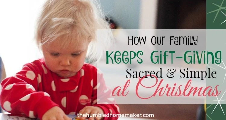 how our family keeps gift-giving sacred and simple 2