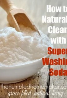 Cleaning naturally does not have to be complicated or expensive. Check out how to naturally clean with super washing soda--all over your house!