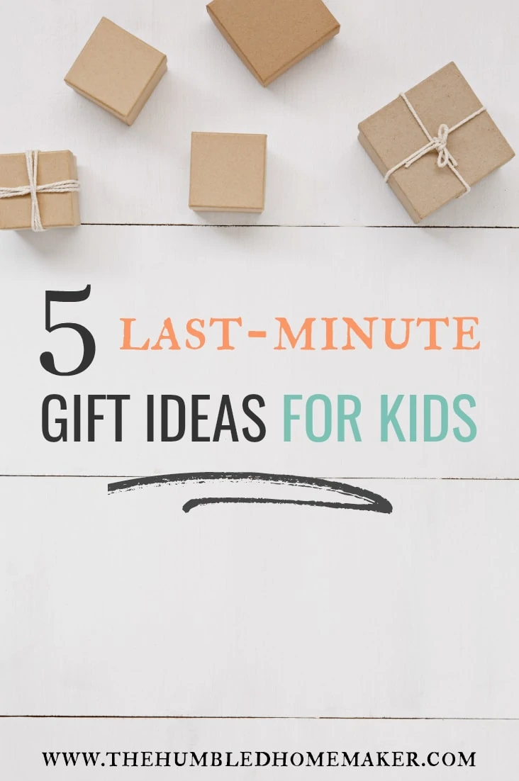 If you're scrambling to think of some last minute gift ideas for kids, then I have good news. In this post, I give you 5 gifts that you can purchase in minutes--without leaving home! 