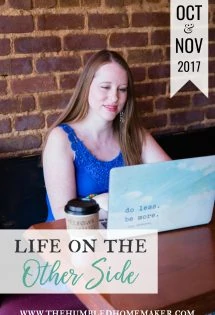 I'm so excited to bring you the very first edition of "Life On the Other Side," a new monthly feature where I will share tidbits from my personal life--books I'm reading, shows or movies I'm watching, things I'm enjoying with my kids, and what I'm learning.