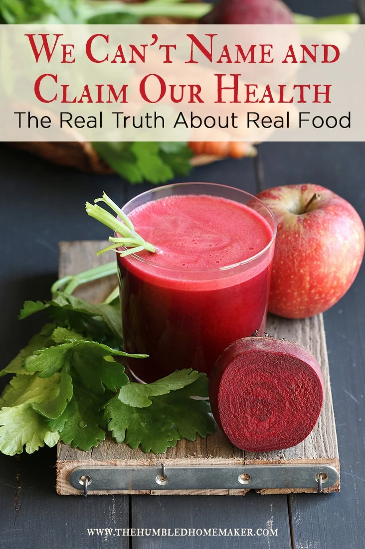 We Can't Name and Claim Our Health: The Real Truth About Real Food